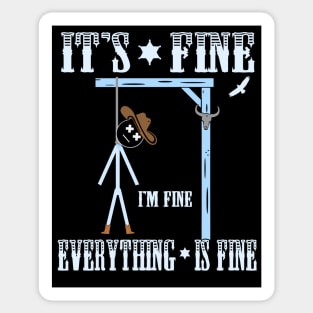 Its Fine, Im Fine - Everything Is Fine Sticker